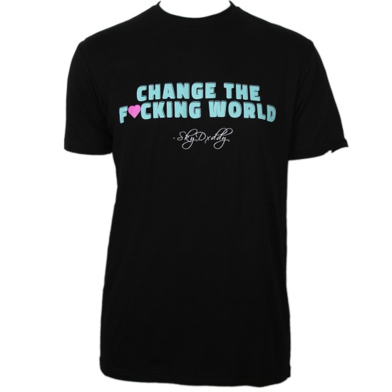 SkyDxddy - Change the F-ck ing World T-Shirt Image